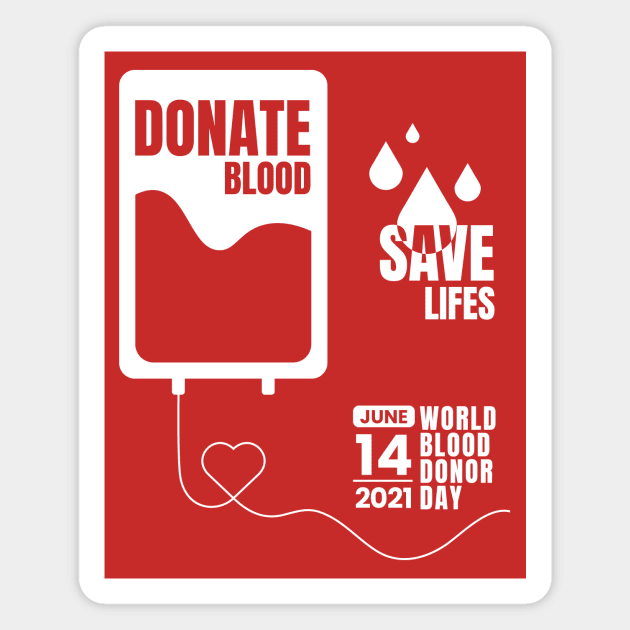 Donate Blood - Save Lives, World Blood Donor Day 2021 Magnet by emmjott